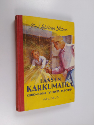 Toini Lehtinen-Palme : Lassen karkumatka : kertomuksia ty...