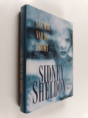 Sidney Sheldon : Säg mig vad du drömt