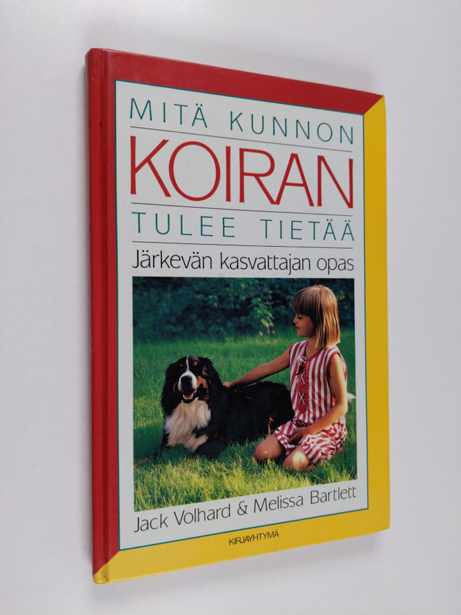 Jack Volhard : Mitä kunnon koiran tulee tietää : järkevän...