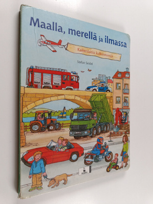 Stefan Seidel : Maalla, merellä ja ilmassa : kaikenlaisia...