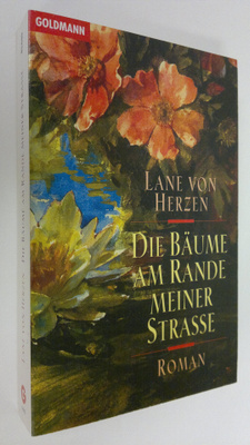 Lane v. Herzen : Die Bäume am Rande meiner Strasse : roman