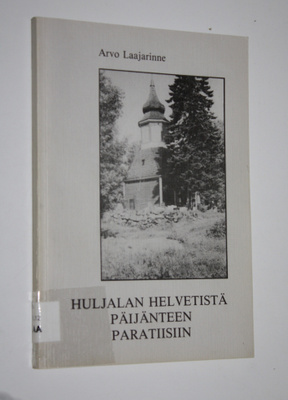 Arvo Laajarinne : Huljalan helvetistä Päijänteen paratiisiin