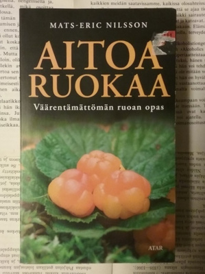 Mats-Eric Nilsson - Aitoa ruokaa (pokkari)
