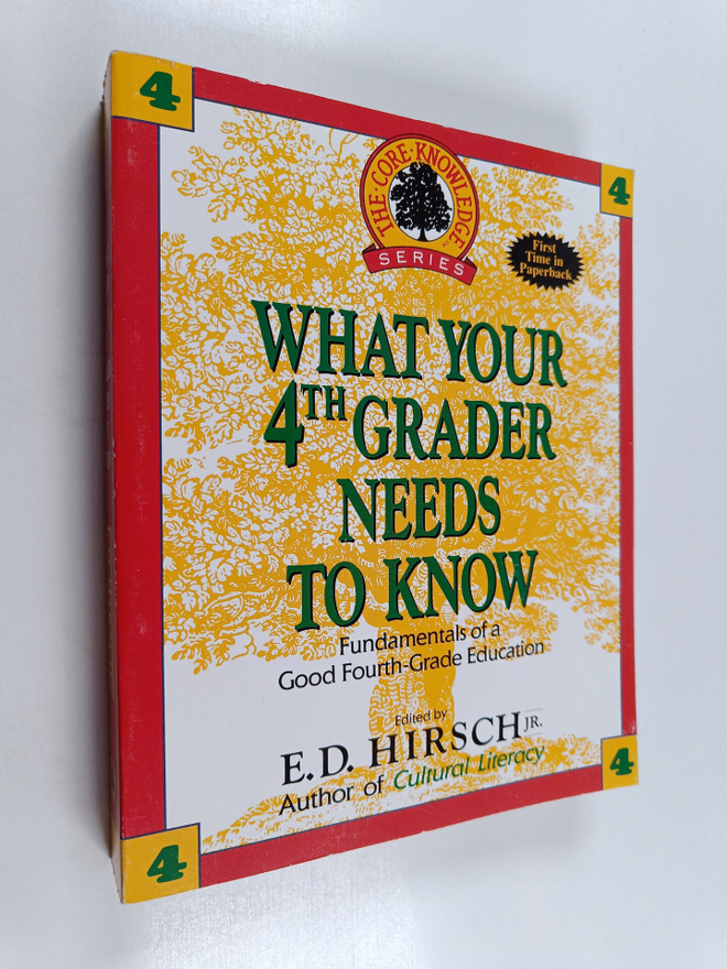 Eric Donald Hirsch : What Your Fourth Grader Needs to Kno...