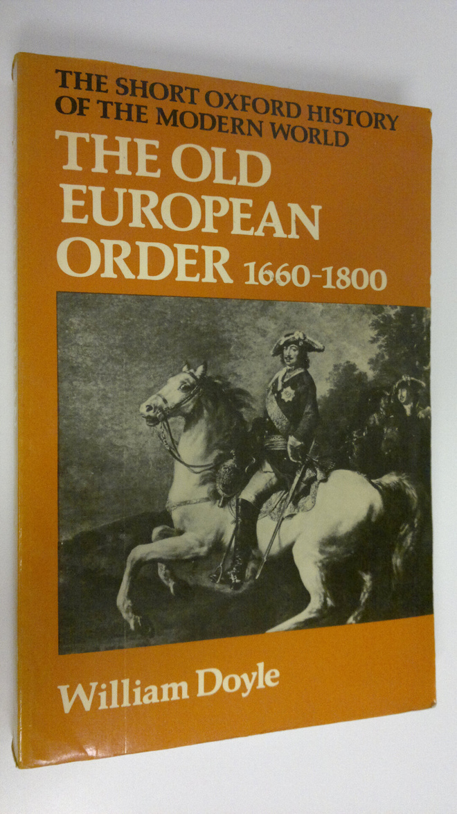 William Doyle : The old European order, 1660-1800