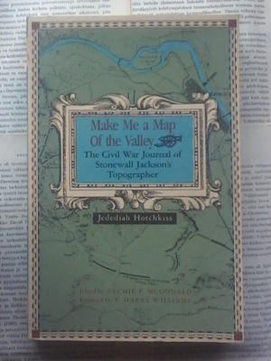 Jedediah Hotchkiss - Make Me a Map of the Valley (softcover)