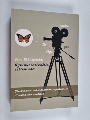 Eeva Mäntymäki : Hyvinvointivaltio eetterissä - Yleisradi...