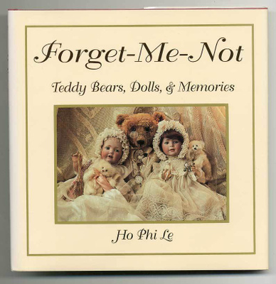 Ho Phi Le: Forget-Me-Not: Teddy Bears, Dolls and Memories