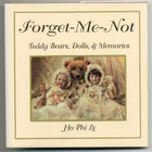 Ho Phi Le: Forget-Me-Not: Teddy Bears, Dolls and Memories - pikkukuva 1