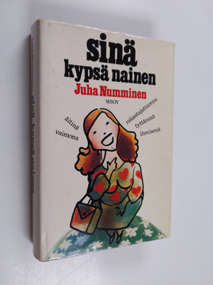 Juha Numminen : Sinä kypsä nainen