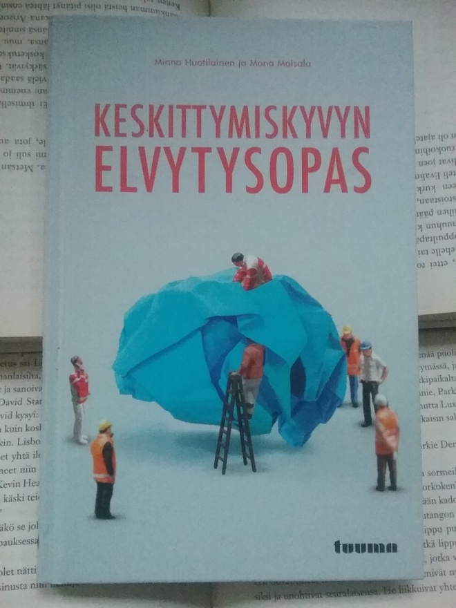 Huotilainen, Moisala - Keskittymiskyvyn elvytysopas (sid.)