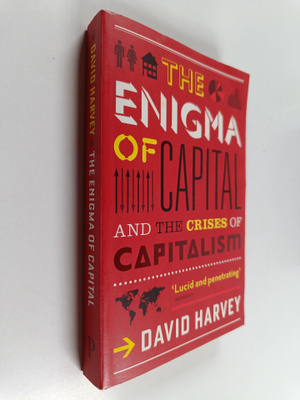 David Harvey : The Enigma of Capital - And the Crises of ...