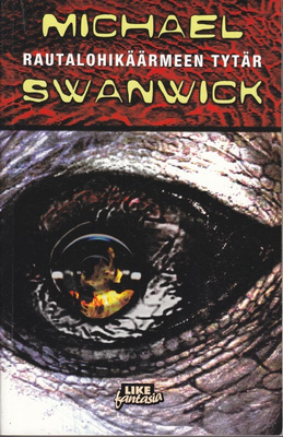 Michael Swanwick: Rautalohikäärmeen tytär (Like 2003)