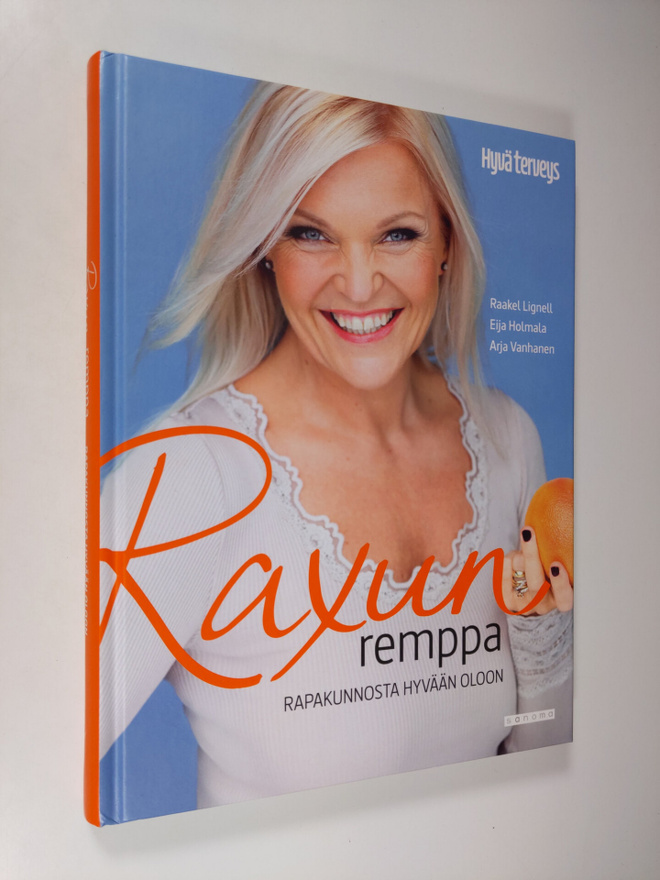Raakel Lignell : Raxun remppa : rapakunnosta hyvään oloon