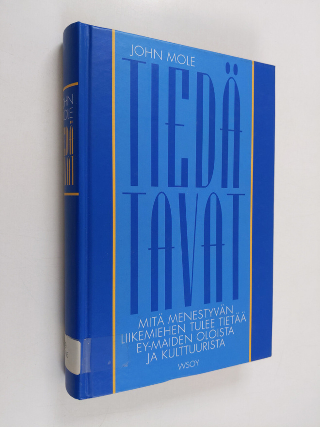 John Mole : Tiedä tavat : mitä menestyvän liikemiehen tul...