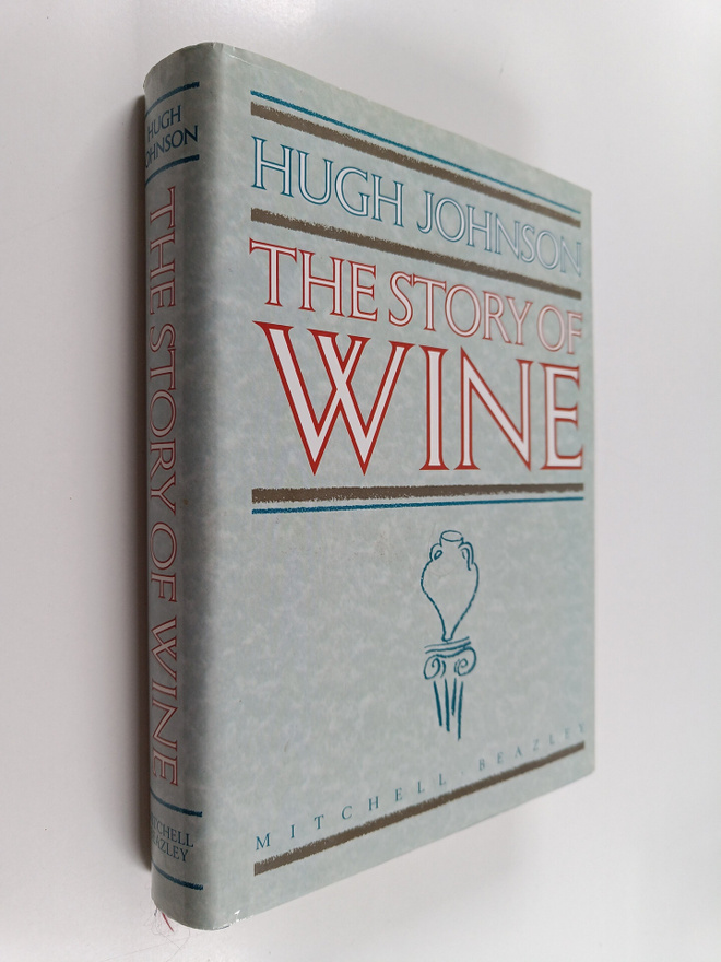 Hugh Johnson : The Story of Wine