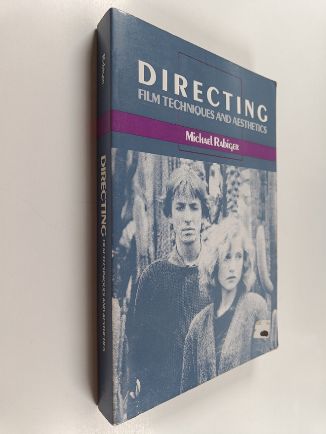 Michael Rabiger : Directing : film techniques and aesthetics