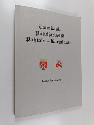 Jouko Tanskanen : Tanskasia Polvijärveltä Pohjois-Karjalasta