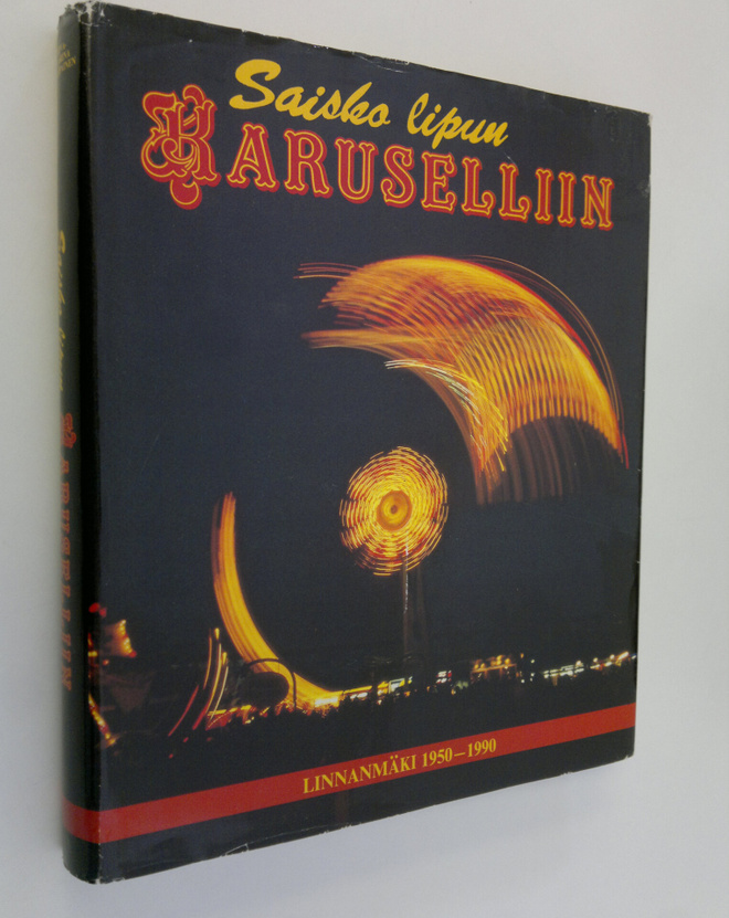 Eeva-Kaarina Holopainen : Saisko lipun karuselliin : Linn...