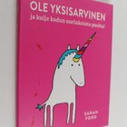Sarah Ford : Ole yksisarvinen ja kulje kadun aurinkoista ... - pikkukuva 1