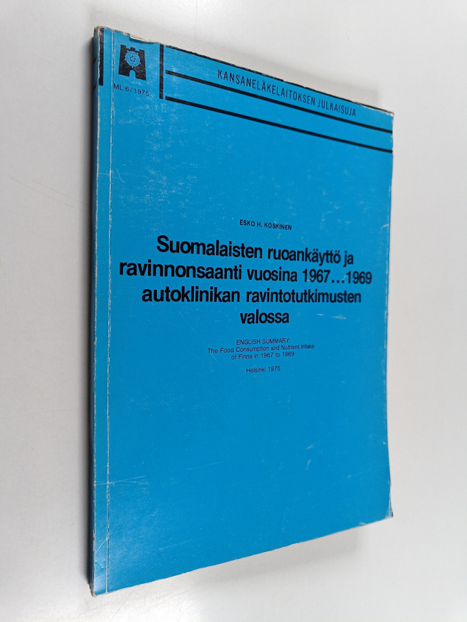 Esko H. Koskinen : Suomalaisten ruoankäyttö ja ravinnonsa...