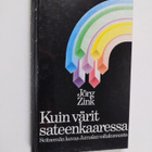 Jörg Zink : Kuin värit sateenkaaressa : Seitsemän kuvaa J... - pikkukuva 1