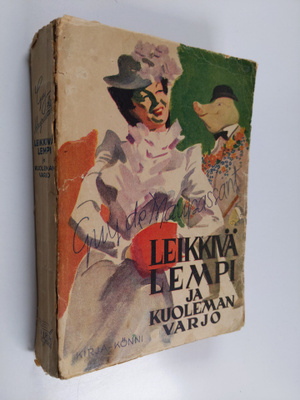Guy de Maupassant : Leikkivä lempi ja kuoleman varjo : va...