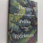 Hannu-Pekka Björkman : Metsä ei kuule neuvojani : kirjoit... - pikkukuva 1