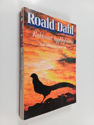 Roald Dahl : Rakkaani, kyyhkyläiseni : jännityskertomuksia