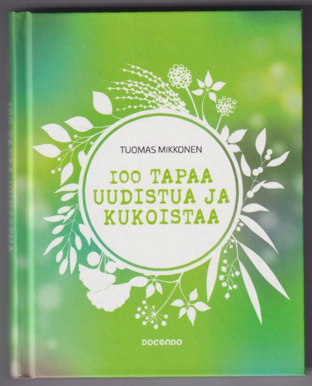 Tuomas Mikkonen: 100 tapaa uudistua ja kukoistaa
