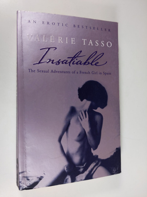 Valerie Tasso : Insatiable - The Sexual Adventures of a F...