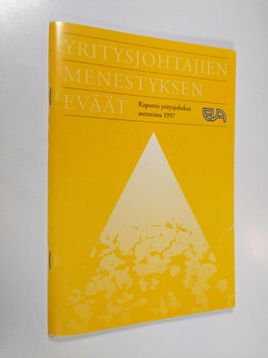 Yritysjohtajien menestyksen eväät : raportti yritysjohdon...