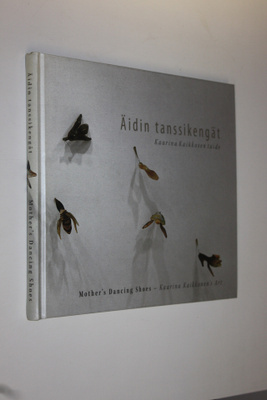 Kaarina Kaikkonen : Äidin tanssikengät : Kaarina Kaikkose...