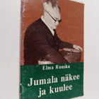 Elma Ruuska : Jumala näkee ja kuulee - pikkukuva 1