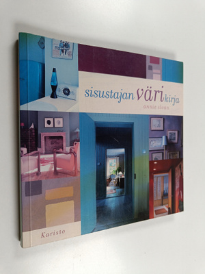 Annie Sloan : Sisustajan värikirja