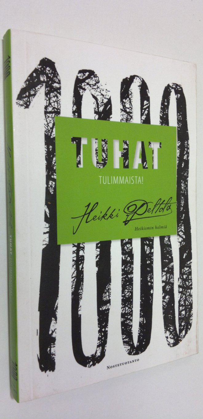 Heikki Peltola : Tuhat tulimmaista! : Heikismin helmiä (s...