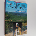 Arpa lankesi ihanasta maasta : piispa Olavi Rimpiläisen j... - pikkukuva 1