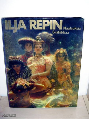 Ilja Repin: Maalauksia Grafiikkaa 1.p. sid. / kp. 1984