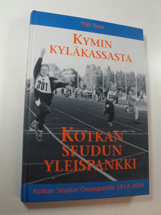 Yrjö Tiura : Kymin kyläkassasta Kotkan seudun yleispankki...