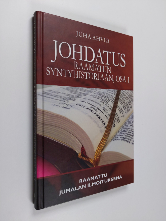 Juha Ahvio : Johdatus Raamatun syntyhistoriaan Osa 1
