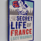 Lucy Wadham : The Secret Life of France - pikkukuva 1