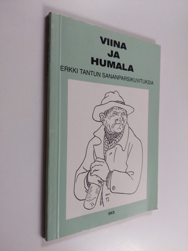 Erkki Tanttu : Viina ja humala : Erkki Tantun sananparsik...