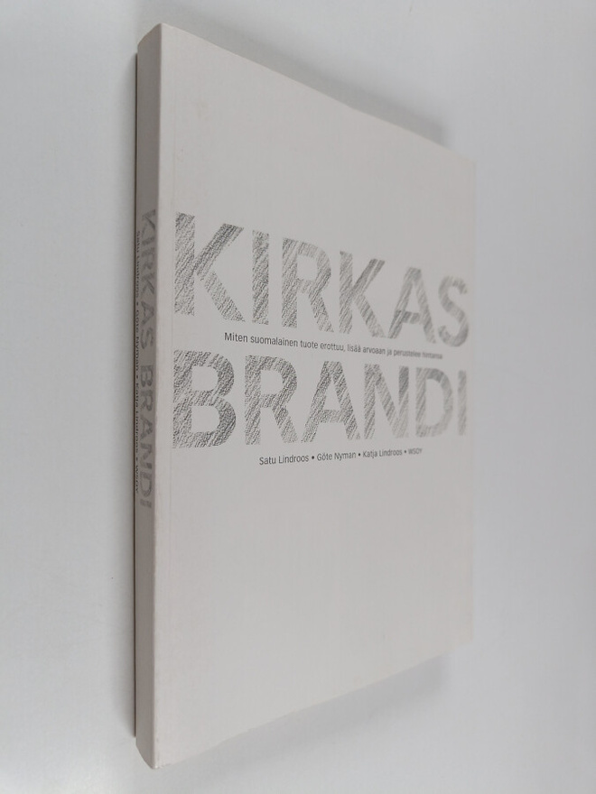 Satu Lindroos : Kirkas brandi : miten suomalainen tuote e...