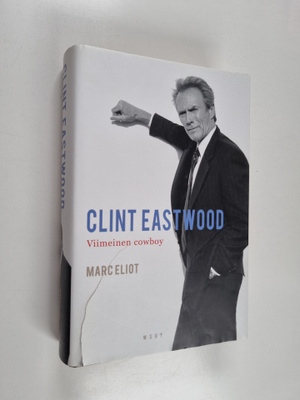 Marc Eliot : Clint Eastwood : viimeinen cowboy