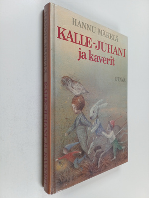 Hannu Mäkelä : Kalle-Juhani ja kaverit : lastenkirja (sig...