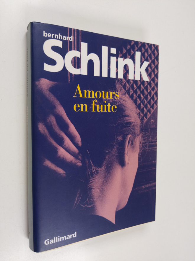 Bernhard Schlink : Amours en fuite - nouvelles