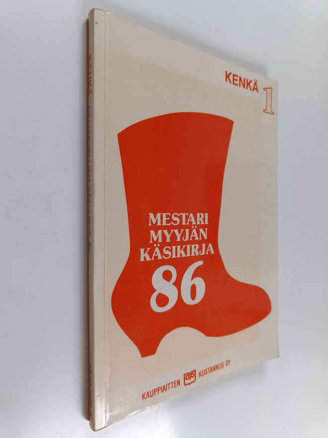 Mestarimyyjän käsikirja 86 : Kenkä 1 : Myyntitietous ja t...