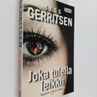 Tess Gerritsen : Joka tulella leikkii - pikkukuva 1
