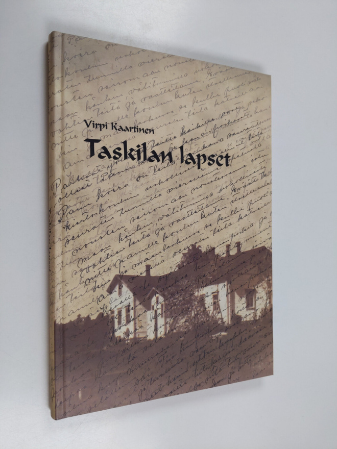 Virpi Kaartinen : Taskilan lapset - kertomuksia 1900-luvu...