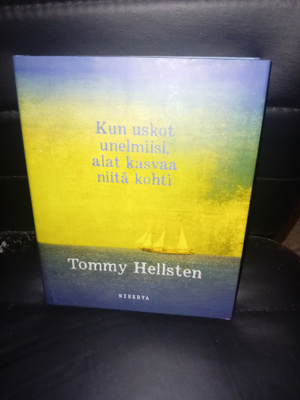 Hellsten : Kun uskot unelmiisi, alat kasvaa niitä kohti
